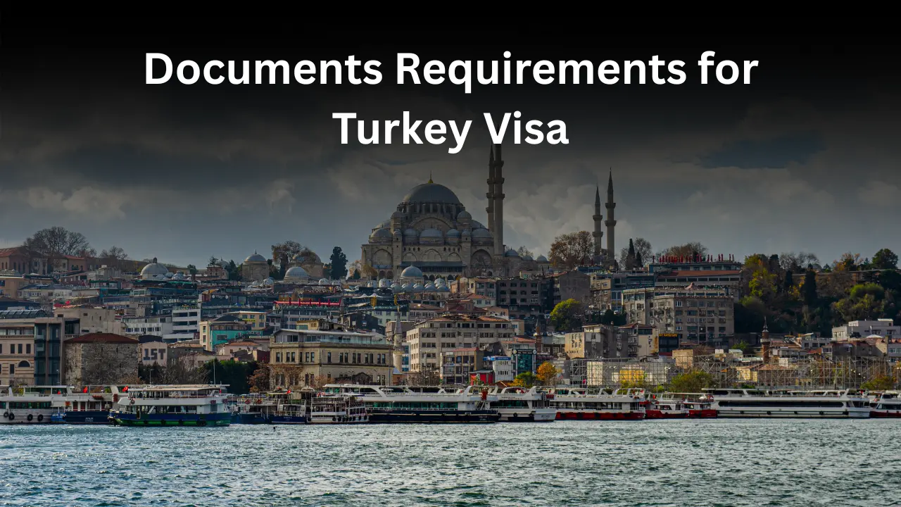 Documents Requirements for Turkey Visa
